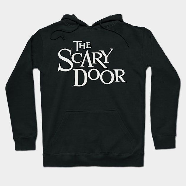 The Scary Door Hoodie by LeftWingPropaganda